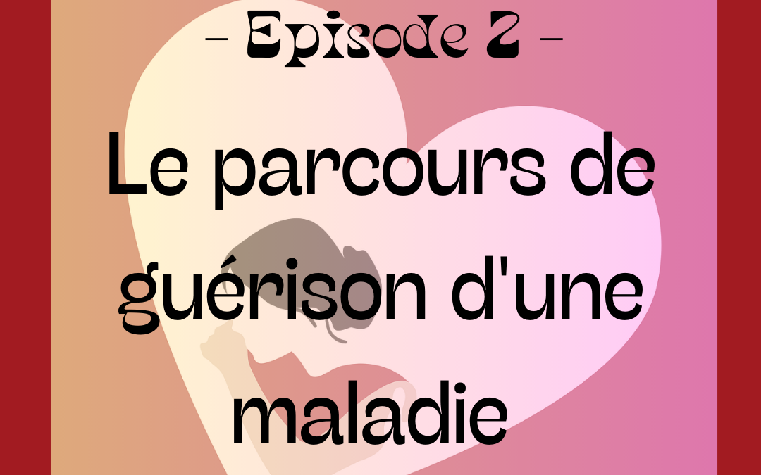 Le parcours de guérison d’une maladie chronique